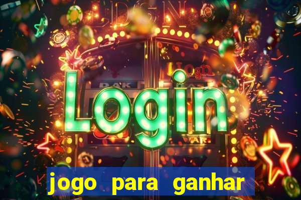 jogo para ganhar dinheiro sem pagar